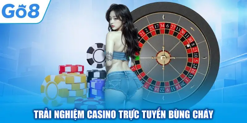 Casino Trực Tuyến - GO8 Mở Ra Thiên Đường Cá Cược Đẳng Cấp 1 Trải nghiệm casino trực tuyến bùng cháy